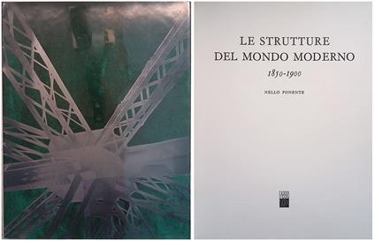 Le strutture del mondo moderno 1850-1900 - Nello Ponente - copertina