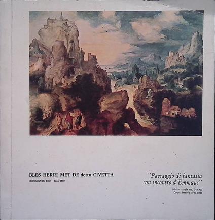 Bles Herri Met De detto Civetta. Il paesaggio del Cinquecento e scorcio del Seicento, Maestri Fiamminghi ed olandesi - copertina