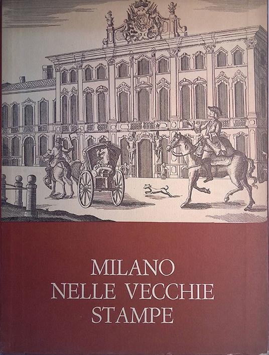 Milano nelle vecchie stampe. Le vedute - Libro Usato - Cassa di Risparmio  delle Province Lombarde - Pizzi - | IBS