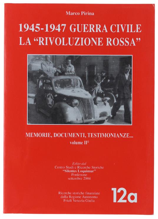 1945-1947, GUERRA CIVILE : la "Rivoluzione Rossa". Memorie, documenti, testimonianze... Volume II - Marco Prina - copertina