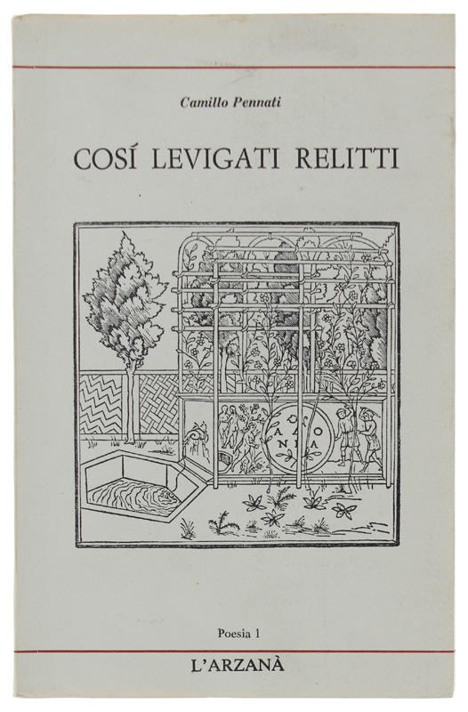 Cosi' Levigati Relitti - Camillo Pennati - Libro Usato - L'arzanà - | IBS