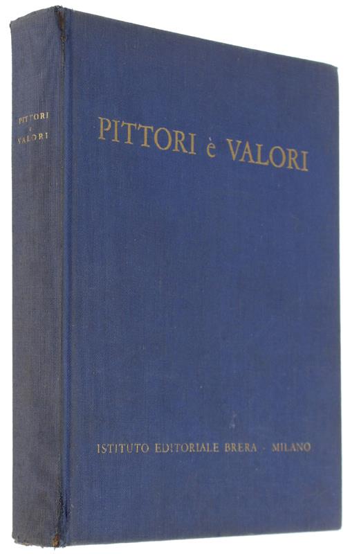 PITTORI E VALORI. Guida per la valutazione dei dipinti italiani dal '300 al '700 neoclassico - copertina