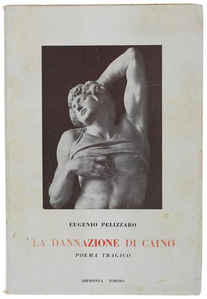 La DANNAZIONE DI CAINO. Poema tragico in cinque tempi - Eugenio Pelizzari - copertina