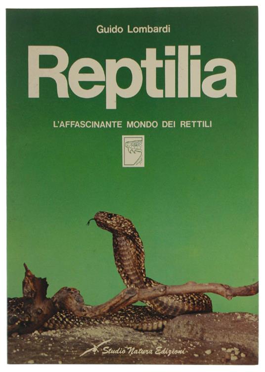 REPTILIA. L'affascinante mondo dei rettili - Guido Lombardi - copertina