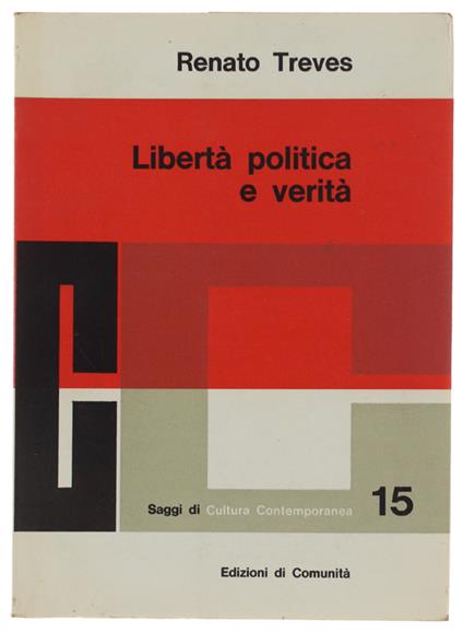 LIBERTA' POLITICA E VERITA'. Saggi vari - Renato Treves - copertina