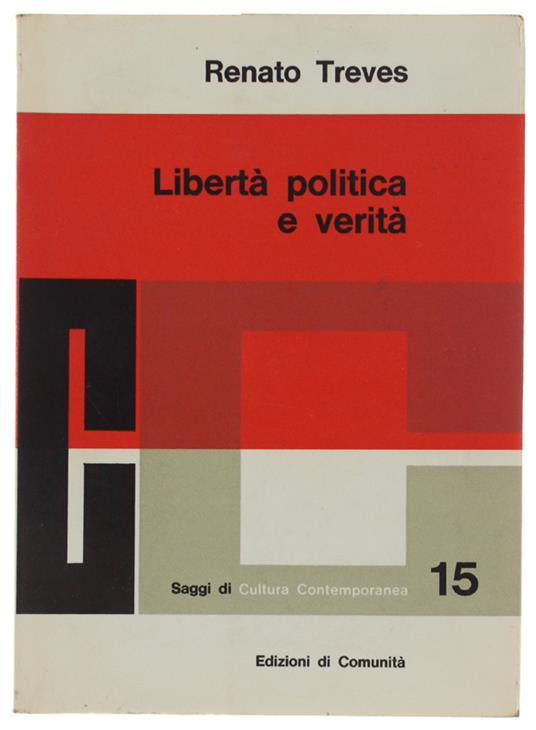 LIBERTA' POLITICA E VERITA'. Saggi vari - Renato Treves - copertina