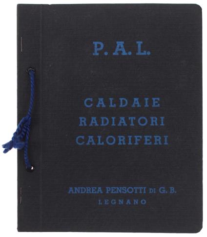 P.A.L. CATALOGO CALDAIE DITTA ANDREA PENSOTTI - LEGNANO. - Senza data,  circa - 1930 - Libro Usato - Senza data - | IBS
