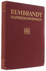 REMBRANDT. Des Meisters Handzeichnungen. Erster band mit 464 abbildungen. [Klassiker der Kunst in Gesamtausgaben 31. Band.],