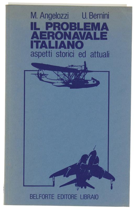 Il PROBLEMA AERONAVALE ITALIANO. Aspetti storici ed attuali - copertina