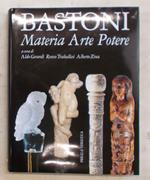 Bastoni. Materia Arte Potere