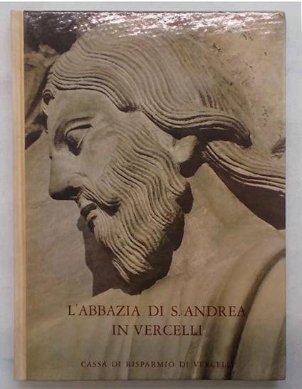 L' Abbazia di S. Andrea in Vercelli - Umberto Chiri - copertina