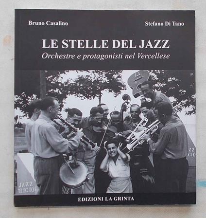 Le stelle del jazz. Orchestre e protagonisti nel Vercellese - copertina