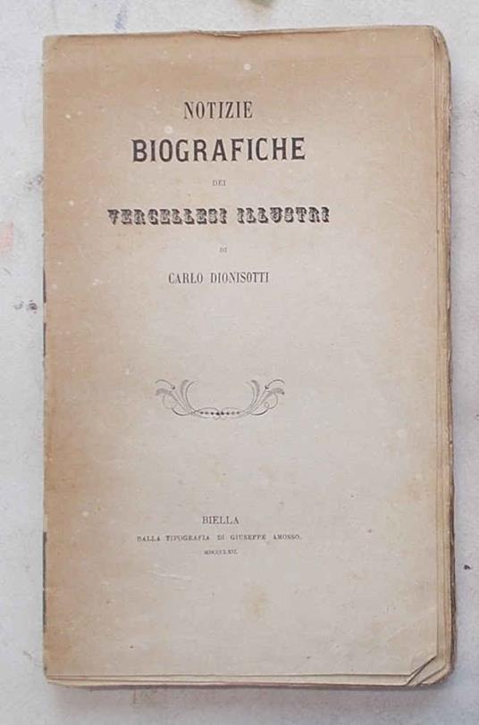 Notizie biografiche dei vercellesi illustri - Carlo Dionisotti - copertina