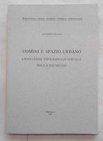 Uomini e spazio urbano. L’evoluzione topografica di Vercelli tra X e XII secolo