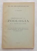 Pròdromo di zoologia del vercellese o gli animali utili, dannosi o velenosi, indifferenti all'uomo, al bestiame, all'agricoltura, alla merceologia, all'industria, alle applicazioni pratiche