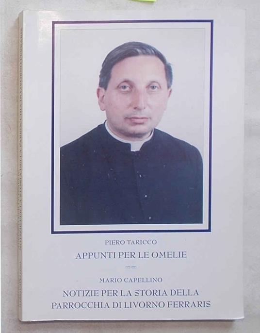 Appunti per le omelie. -- Notizie per la storia della Parrocchia di Livorno Ferraris - copertina