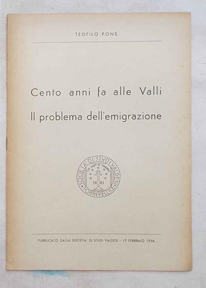 Cento anni fa alle Valli. Il problema dell'emigrazione - Teofilo Pons - copertina