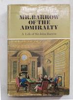 Mr. Barrow of the Admiralty. A life of Sir John Barrow