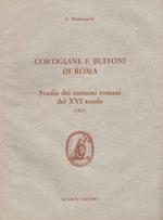 Cortigiane e buffoni di Roma. Studio dei costumi romani del XVI secolo