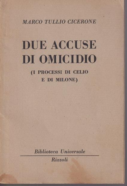 Due accuse di omicidio (I processi di Celio e di Milone) - Marco Tullio Cicerone - copertina