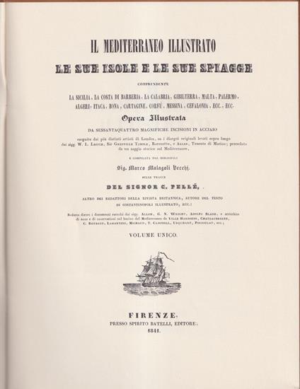 Il Mediterraneo illustrato Le sue isole e le sue spiagge comprendente la Sicilia, la costa di barberia, la Calabria, Gibilterra, Malta, Palermo, Algeri, Itaca, Bona, Cartagine, Corfù, Messina, Cefalonia ecc. ecc. Opera illustrata da sessantaquattro magn - copertina