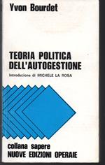 Teoria politica dell'autogestione Introduzione di Michele La Rosa