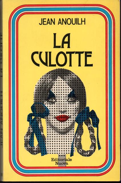 La culotte Prefazione e versione italiana di Renato Prinzhofer - Jean Anouilh - copertina