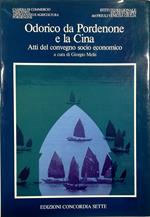 Odorico da Pordenone e la Cina Atti del convegno socio economico Pordenone 4-5 giugno 1982 1 La realtà economica nei rapporti di Italia e Europa con la Cina 2 L'evoluzione interna della Cina