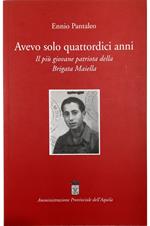 Avevo solo quattordici anni Il più giovane patriota della Brigata Maiella