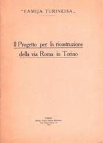 Il progetto per la ricostruzione della via Roma in Torino. Relazione alla Giunta Esecutiva ed al Consiglio Generale della 