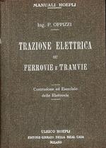 Trazione elettrica su ferrovie e tramvie. Costruzione ed esercizio delle elettrovie con 347 incisioni e 5 tavole