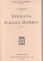 Epigrafia Italiana Moderna. Iscrizioni onorarie e storiche, iscrizioni sepolcrali di uomini, di donne, di adolescenti e di bambini, iscrizioni bibliografiche e dedicatorie