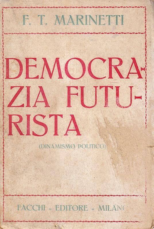 Democrazia futurista. Dinamismo politico - Filippo Tommaso Marinetti - copertina