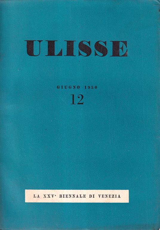 Ulisse - Anno IV, vol. II, numero 12 (giugno 1950). La XXV Biennale di Venezia - copertina