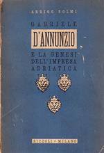 Gabriele D'Annunzio e la genesi dell'impresa adriatica