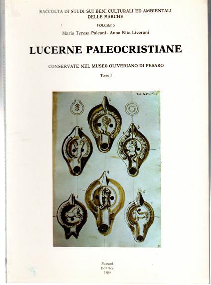 LUCERNE PALEOCRISTIANE CONSERVATE NEL MUSEO OLIVERIANO DI PESARO Tomo I - copertina