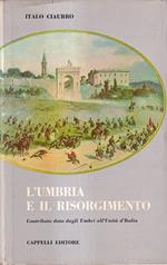 L' Umbria e il Risorgimento. Contributo dato dagli Umbri all'Unità d'Italia