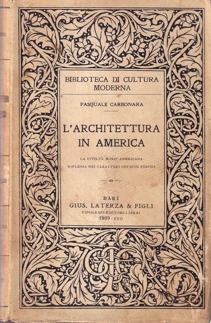 L' architettura in America. La civiltà Nord-Americana riflessa nei caratteri dei suoi edifici - Pasquale Carbonara - copertina