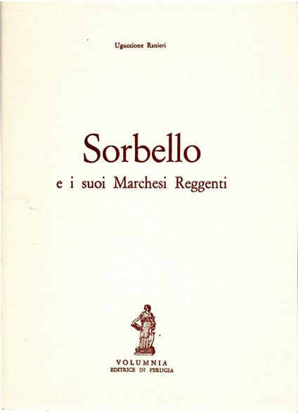 Sorbello e i suoi marchesi Reggenti - Uguccione Ranieri - copertina