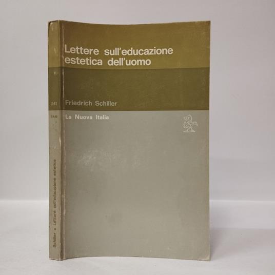 Lettere sull'educazione estetica dell'uomo - Friedrich Schiller - Libro  Usato - La Nuova Italia - | IBS