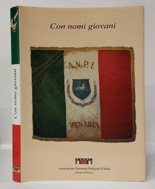 Con nomi giovani. L'ANPI di Venaria ricorda i suoi concittadini caduti per la libertà - copertina