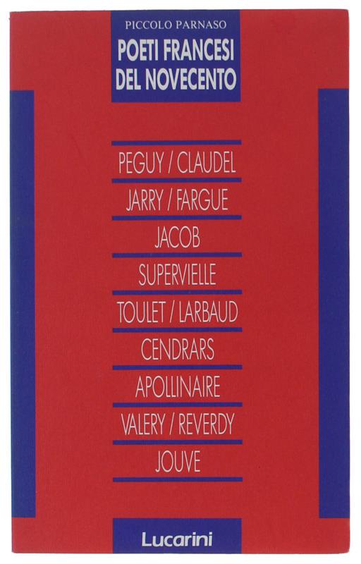 Poeti Francesi Del Novecento Peguy, Claudel, Jarry, Fargue, Jacob, Supervielle, Toulet, Larbaud, Cendrars, Apollinaire, Valery, Reverdy, Jouve - copertina