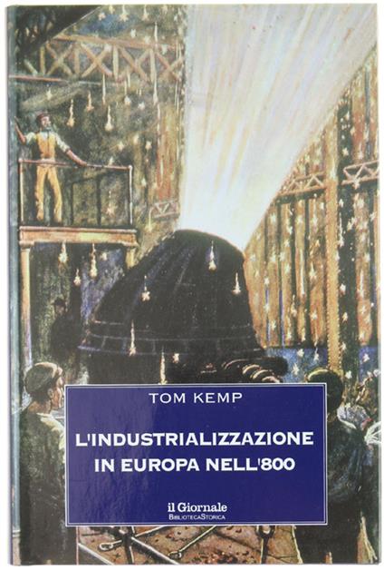 L' Industrializzazione In Europa Nell'800 - Tom Kemp - copertina