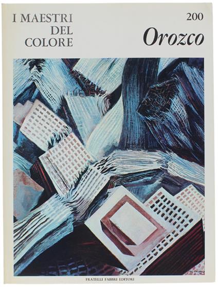 Jose Clemente Orozco. I Maestri Del Colore N. 200 (Prima Edizione: Formato Grande) - Antonio Del Guercio - copertina