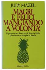 Magri E Felici Mangiando A Volontà. Il Programma Dietetico Di Beverly Hills Per Rimanere Sempre In Forma