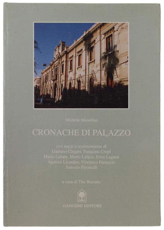 Cronache Di Palazzo Con Saggi E Testimonianze - Michele Musolino - copertina