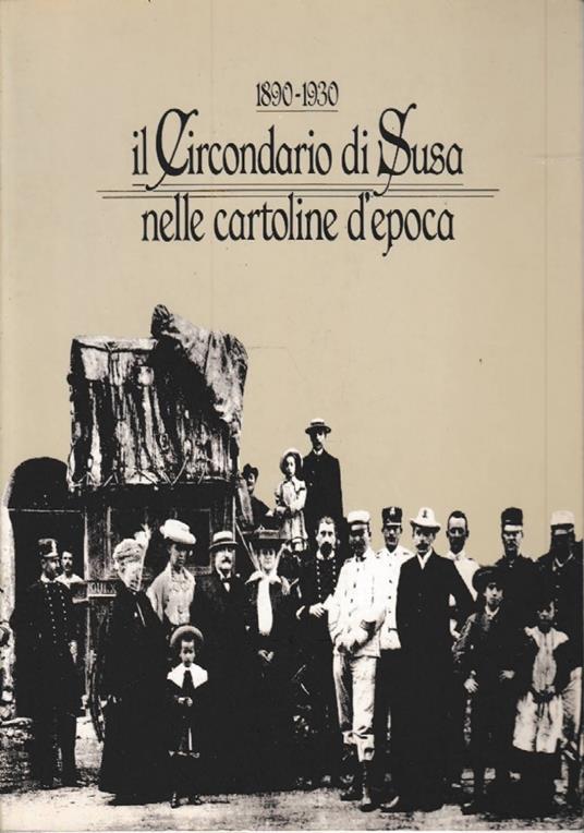 Il circondario di Susa nelle cartoline d’epoca 1890-1930 - copertina