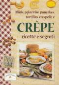 Blinis, Palacinke, pancakes, tortillas, crespelle e crepe. Ricette e segreti