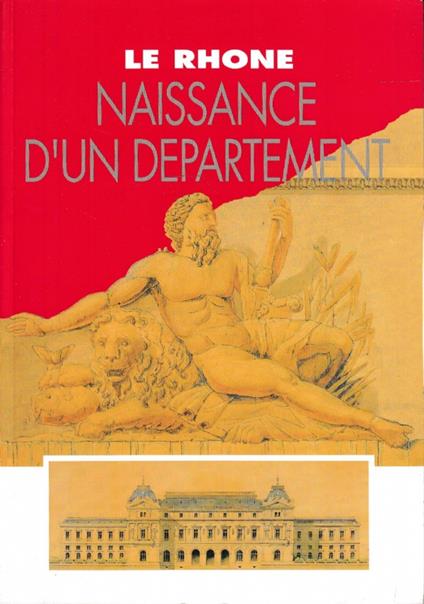 Le Rhône. Naissance d’un département - copertina