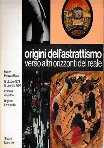 Origini dell’astrattismo verso altri orizzonti del reale (1885-1919) - copertina